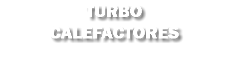 TURBO CALEFACTORES